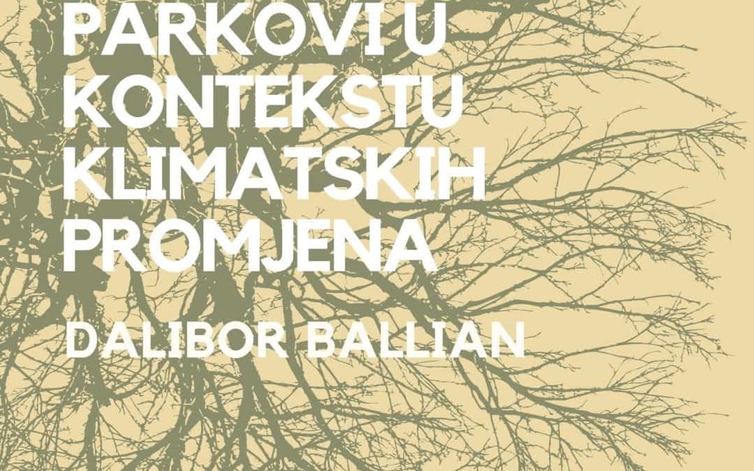 UČIONICA: Šume i gradski parkovi u kontekstu klimatskih promjena – Dalibor Ballian